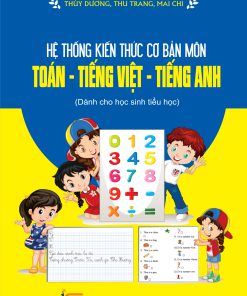 Hệ thống kiến thức cơ bản Toán-Tiếng Việt-Tiếng Anh