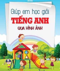 Giúp em học giỏi Tiếng Anh qua hình ảnh