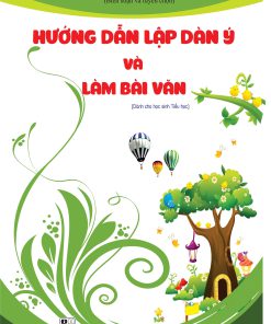 Hướng dẫn lập dàn ý và làm bài văn